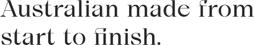 Australian-made-from-start-to-finish