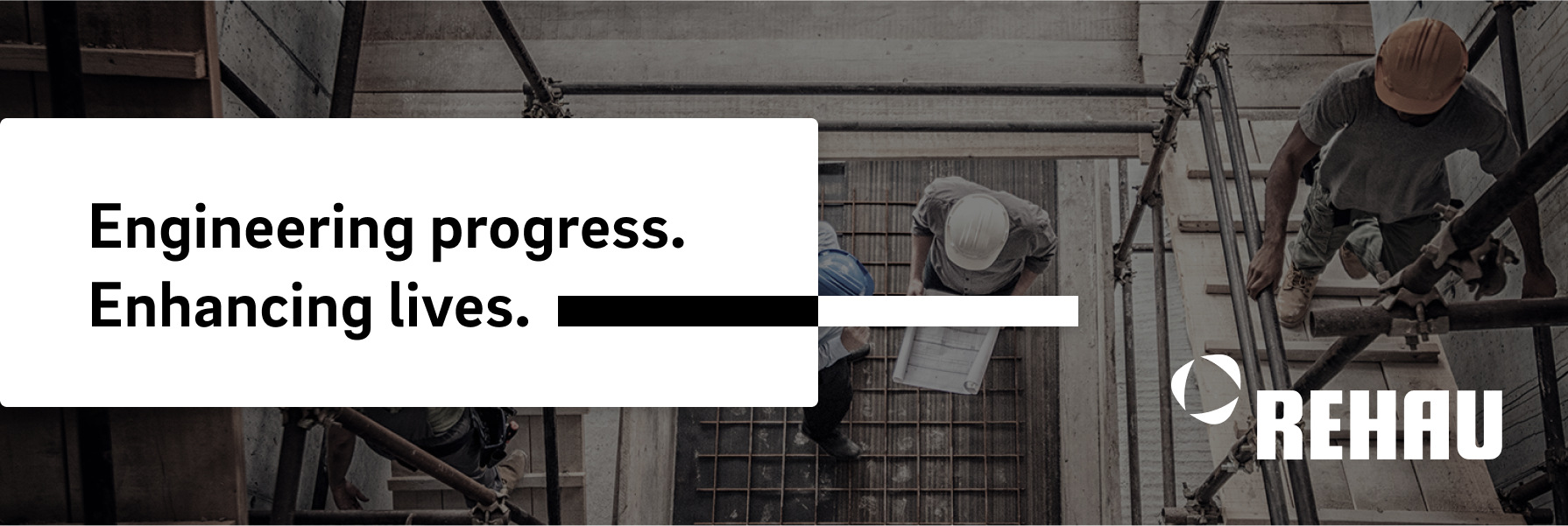 Building site with Rehau Products. Engineering progress. Enhancing lives.